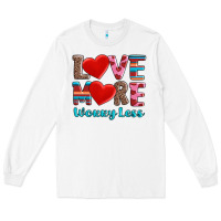 White love more worry less Long Sleeve Tee - AdoDesignShop