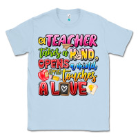 Dusty Blue a Teacher Takes a Hand Opens a mind and Touches A Classic Tee - CowhideDigitalArt