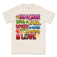 Natural a Teacher Takes a Hand Opens a mind and Touches A Classic Tee - CowhideDigitalArt