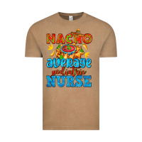 Nacho Average Pediatric Nurse   With Nacho Vintage Tee | Teevron