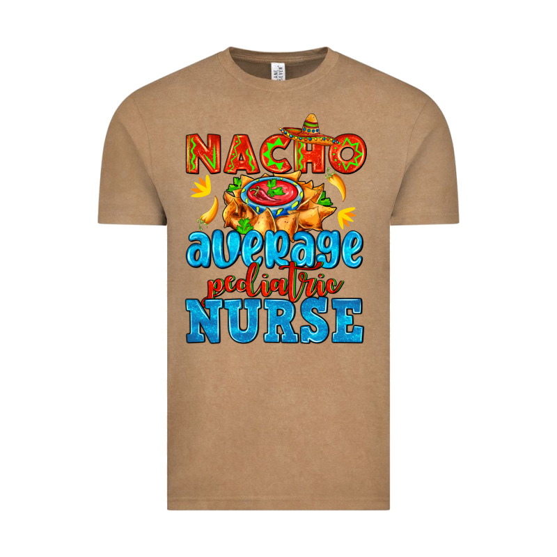 Nacho Average Pediatric Nurse   With Nacho Vintage Tee by AdoDesignShop | Teevron