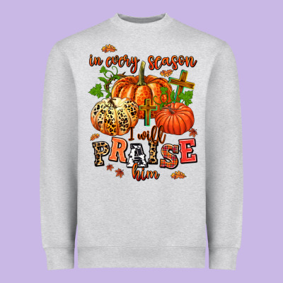 In Every Season I Will Praise Him Heavyweight Sweatshirt Designed By Adodesignshop