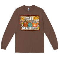 Chestnut fall is proof that change is beautiful Long Sleeve Tee - AdoDesignShop