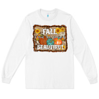 White fall is proof that change is beautiful Long Sleeve Tee - AdoDesignShop