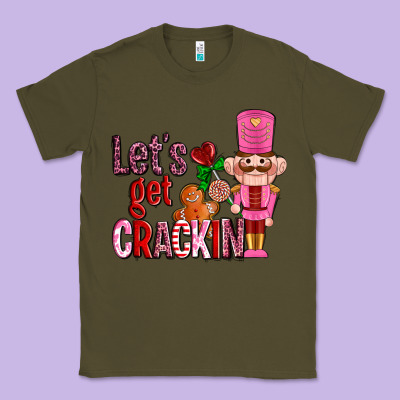 Lets Get Crackin With Nutcrackers Ado Classic Tee Designed By Adodesignshop