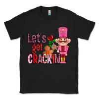 Black lets get crackin with nutcrackers ado Classic Tee - AdoDesignShop