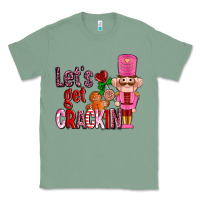 Sage lets get crackin with nutcrackers ado Classic Tee - AdoDesignShop