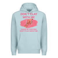Blue Mist Don't Play With Me Cause My Dad Don't Play About Me Premium Hoodie - Bettercallsaul