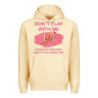 Pina Colada Don't Play With Me Cause My Dad Don't Play About Me Premium Hoodie - Bettercallsaul