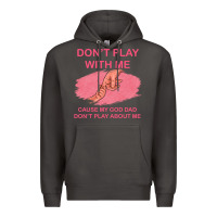 Smoke Don't Play With Me Cause My Dad Don't Play About Me Premium Hoodie - Bettercallsaul