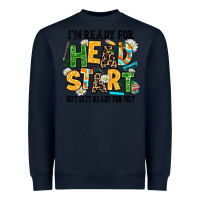 Navy i am ready for head start but is it ready for me Heavyweight Sweatshirt - AdoDesignShop