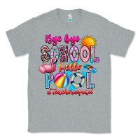 Heather Grey Bye Bye School Hello Pool Teacher  Squad Classic Tee - CowhideDigitalArt