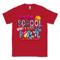 Red Bye Bye School Hello Pool Teacher  Squad Classic Tee - CowhideDigitalArt