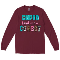 Burgundy cupid find me a cowboy Long Sleeve Tee - AdoDesignShop