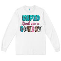 White cupid find me a cowboy Long Sleeve Tee - AdoDesignShop