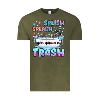 Vintage Olive splish splash your opinion is trash Vintage Tee - JahusDesignShop
