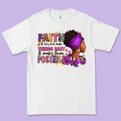 Premium Tee Faith it does not make things easy