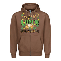 Chestnut shut up liver you're fine Zipper Hoodie - MaliasSmallBusiness