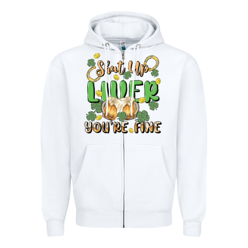 Shut Up Liver You're Fine Zipper Hoodie by MaliasSmallBusiness | Teevron