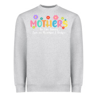 Mothers Are Like Flower Heavyweight Sweatshirt | Teevron