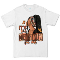 White It's the melanin for me Premium Tee - RanaPortraitStore
