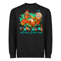 Black thanksgiving calories dont count Heavyweight Sweatshirt - AdoDesignShop
