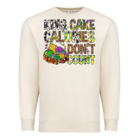Sandshell King Cake Calories Don't Count Mardi Gras Premium Sweatshirt - BundleAndBundleShop