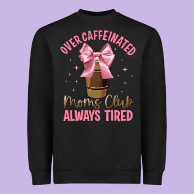 Over Caffeinated Moms Club Heavyweight Sweatshirt Designed By Jahusdesignshop