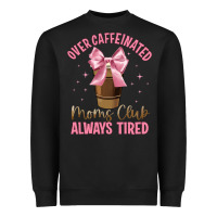 Black over caffeinated moms club Heavyweight Sweatshirt - JahusDesignShop