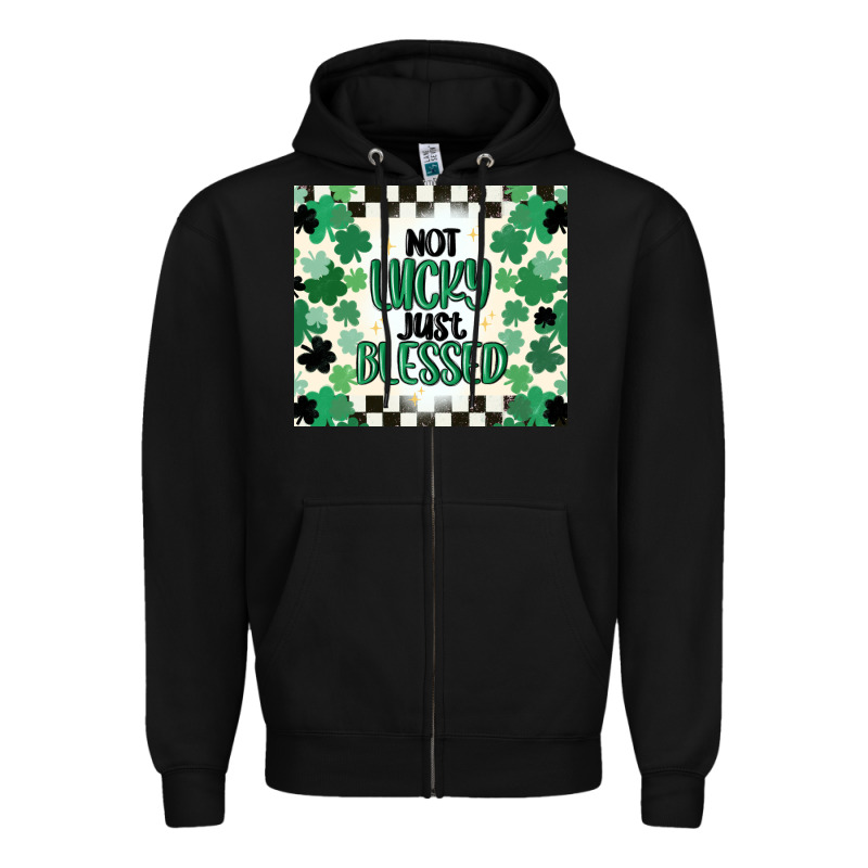 Not Lucky Just Blessed Zipper Hoodie by MaliasSmallBusiness | Teevron