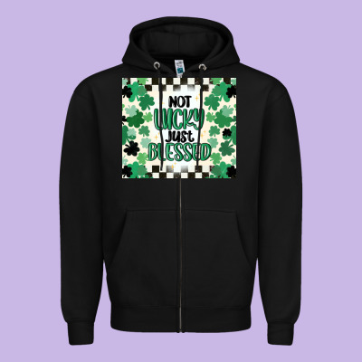 Not Lucky Just Blessed Zipper Hoodie Designed By Maliassmallbusiness