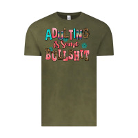 Vintage Olive adulting is some bullshit Vintage Tee - AdoDesignShop