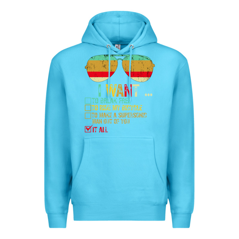 I Want To Break Free To Ride My Bicycle Want It All Premium Hoodie by Bettercallsaul | Teevron