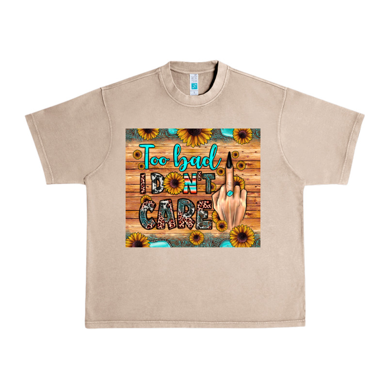 Too Bad I Don't Care Urban Heavy Tee by JahusDesignShop | Teevron