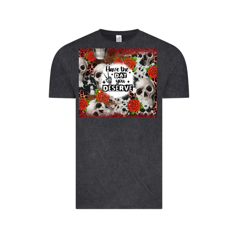 Have The Day You Deserve Skull And Rose Vintage Tee by JahusDesignShop | Teevron