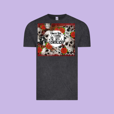 Have The Day You Deserve Skull And Rose Vintage Tee Designed By Jahusdesignshop