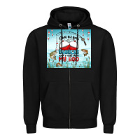 Black show me your bobbers and i will show my rod Zipper Hoodie - MaliasSmallBusiness