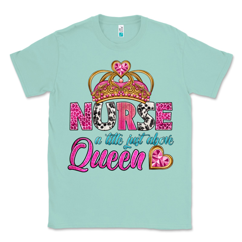 Nurse A Title Just Above Queen Classic Tee by BundleAndBundleShop | Teevron