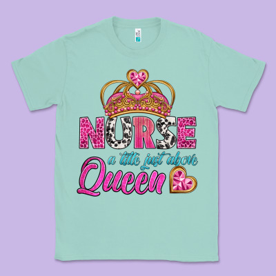 Nurse A Title Just Above Queen Classic Tee Designed By Bundleandbundleshop