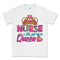 White nurse a title just above queen Classic Tee - BundleAndBundleShop