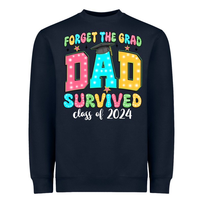 Forget The Grad Dad Survived Class Of 2024 Heavyweight Sweatshirt by JahusDesignShop | Teevron