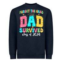 Navy forget the grad dad survived class of 2024 Heavyweight Sweatshirt - JahusDesignShop