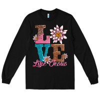 Black valentines day love like jesus Long Sleeve Tee - AdoDesignShop
