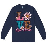Navy valentines day love like jesus Long Sleeve Tee - AdoDesignShop