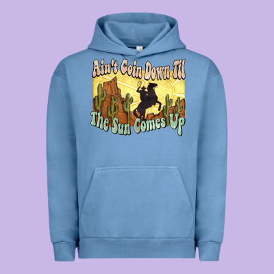Ain't Goin Down Til The Sun Comes Up Cowboy Urban Hoodie Designed By Howdyjamesfarm