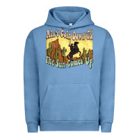 Pigment Pebble Blue Ain't goin down til the sun comes up Cowboy Urban Hoodie - HowdyJamesFarm