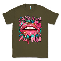 Army Green in october we wear pink  lips Classic Tee - AdoDesignShop