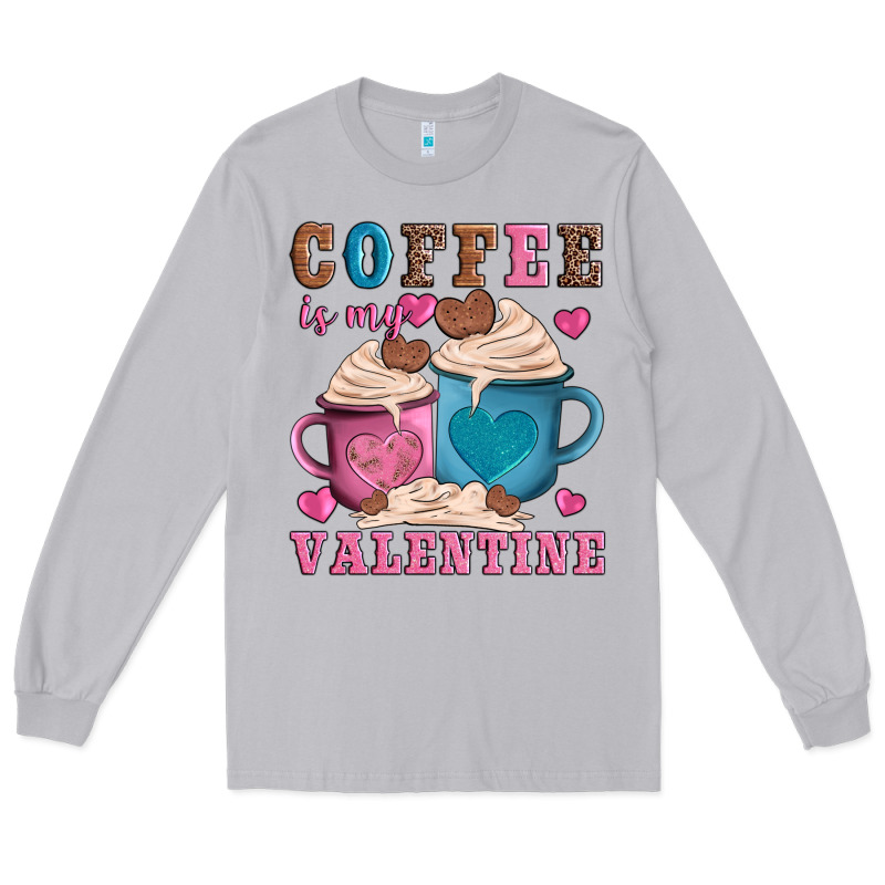 Valentines Day Coffe Is My Valentine Long Sleeve Tee by AdoDesignShop | Teevron