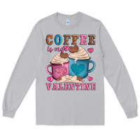 Moon Dust valentines day coffe is my valentine Long Sleeve Tee - AdoDesignShop