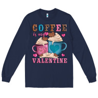 Navy valentines day coffe is my valentine Long Sleeve Tee - AdoDesignShop